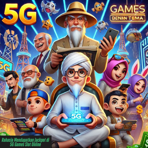 Rahasia Mendapatkan Jackpot di 5G Games Slot Online